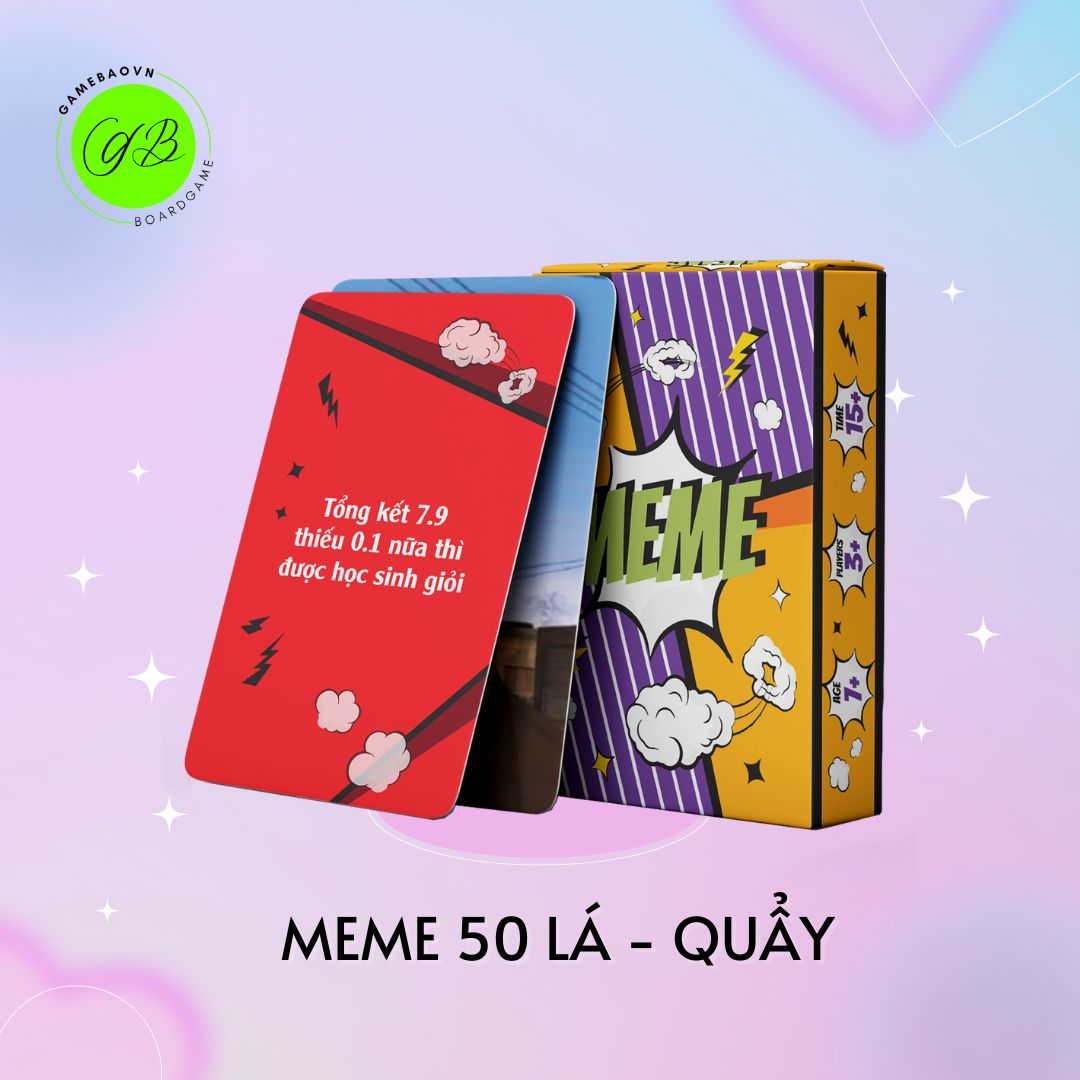 Bộ bài meme 50 lá quẩy lên nào bạn êi siêu lầy lội, giải trí và vui vẻ