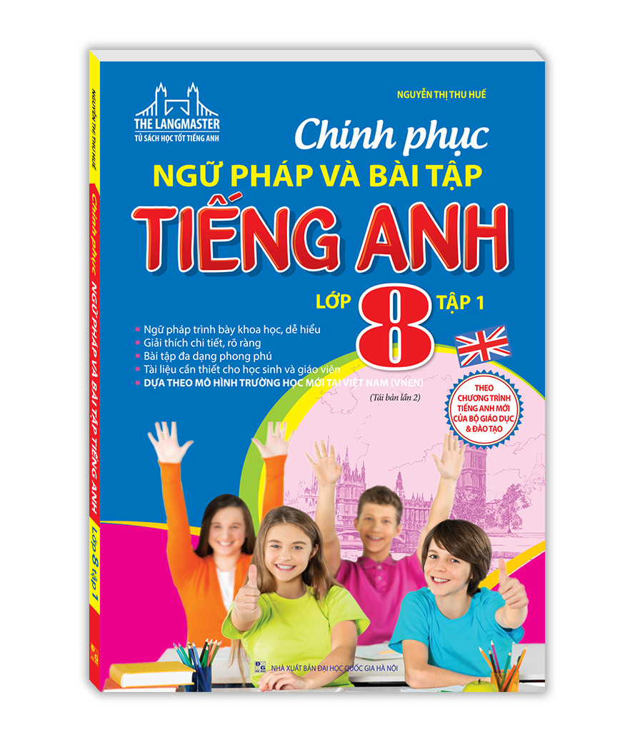 Chinh phục ngữ pháp và bài tập tiếng anh - lớp 8