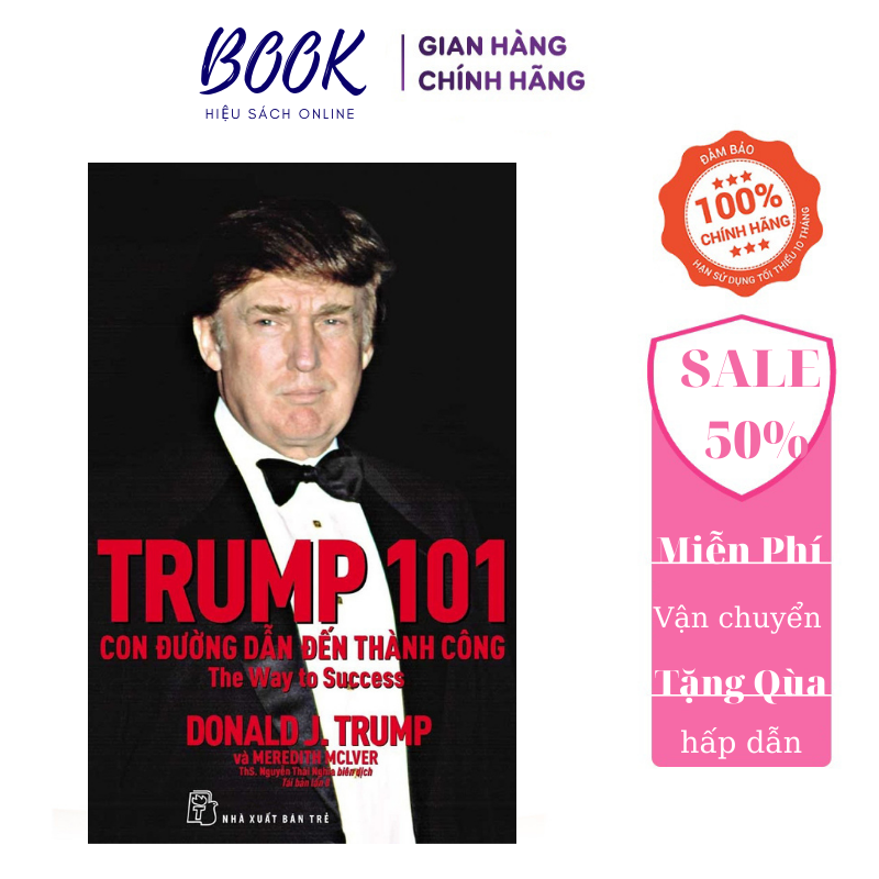 Trump 101: Con Đường Dẫn Đến Thành Công (Tặng kèm bookmark)