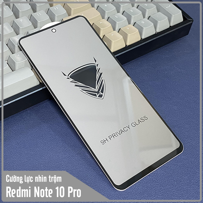 Kính cường lực cho Xiaomi Redmi Note 10 Pro chống nhìn trộm full viền đen