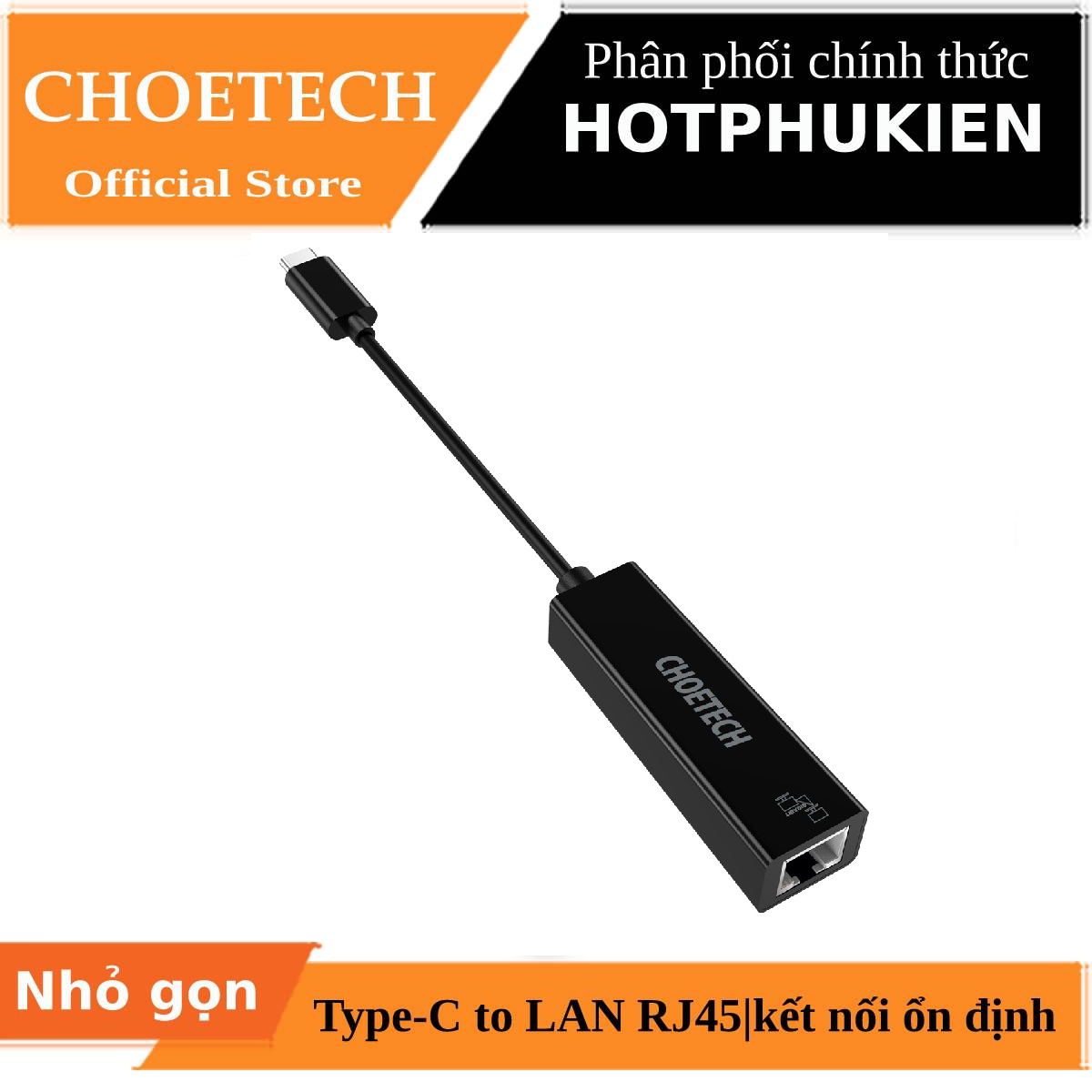 Adapter chuyển Type-C 3.1  ra cổng LAN RJ45 hiệu CHOETECH HPK HUB-R01 cho điện thoại Macbook (Kết nối mạng có dây, thiết kế nhỏ gọn, tốc độ cao) (Bảo hành 03 tháng 1 đổi 1) - Phân phối bởi Hotpukien KGG K170
