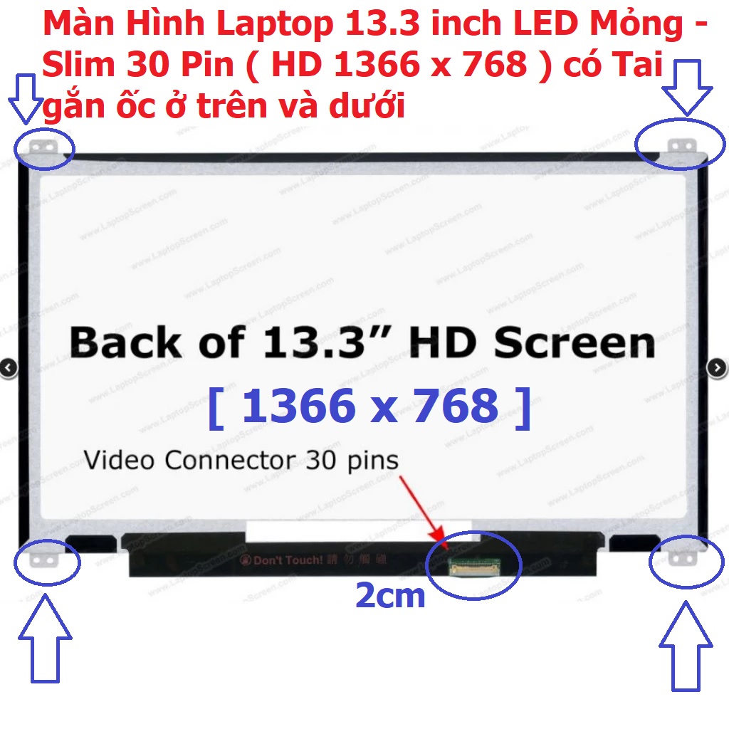 [SẴN HÀNG] Màn Hình Laptop 13.3 inch LED Mỏng - Slim 30 Pin  HD 1366 x 768 ) có Tai gắn ốc ở trên và dưới - Hàng mới Thay thế cho Dell HP Lenovo Toshiba LG Asus