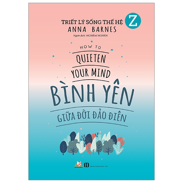 Fahasa - Triết Lý Sống Thế Hệ Z - Bình Yên Giữa Đời Đảo Điên