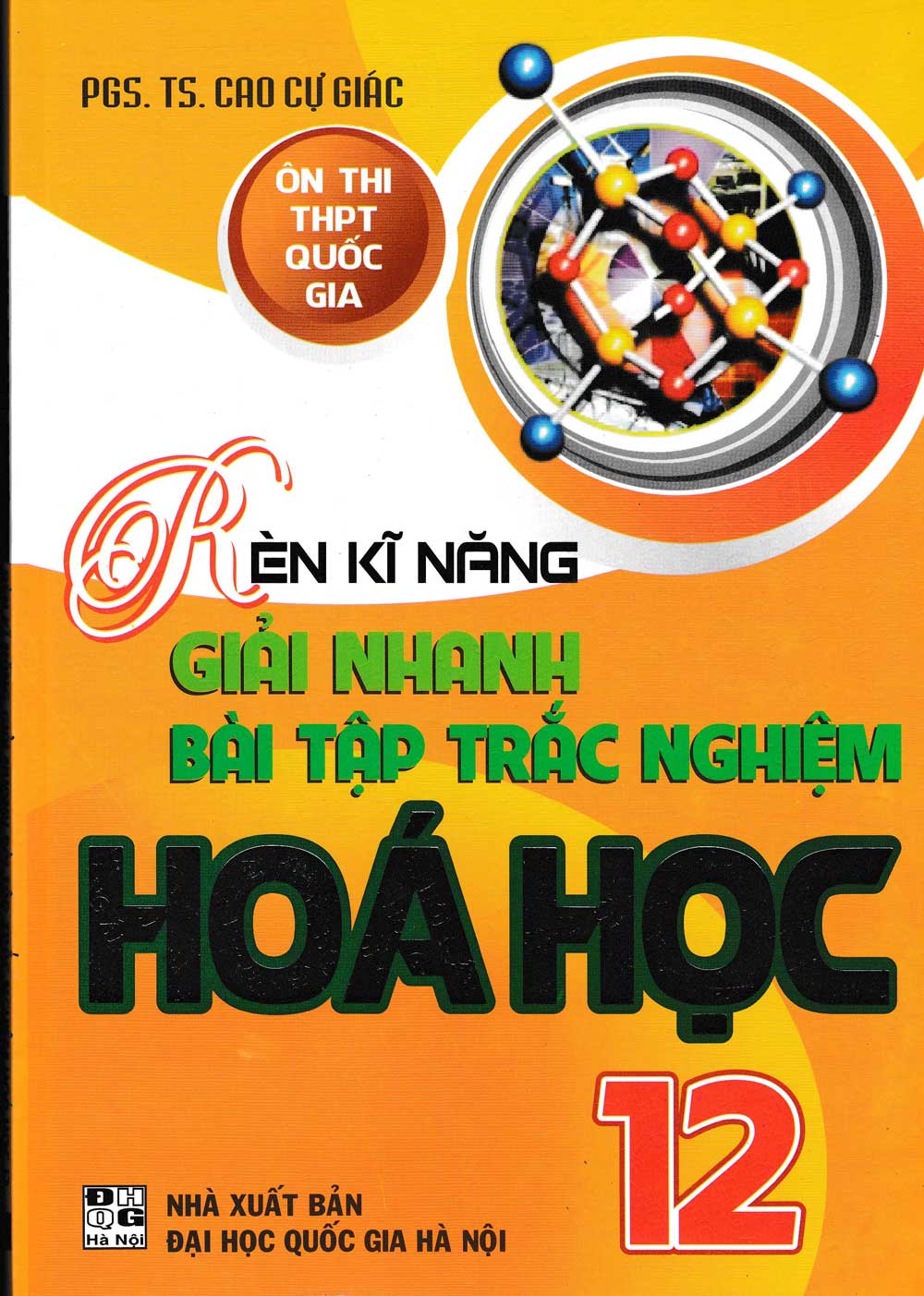 Rèn Kĩ Năng Giải Nhanh Bài Tập Trắc Nghiệm Hóa Học Lớp 12