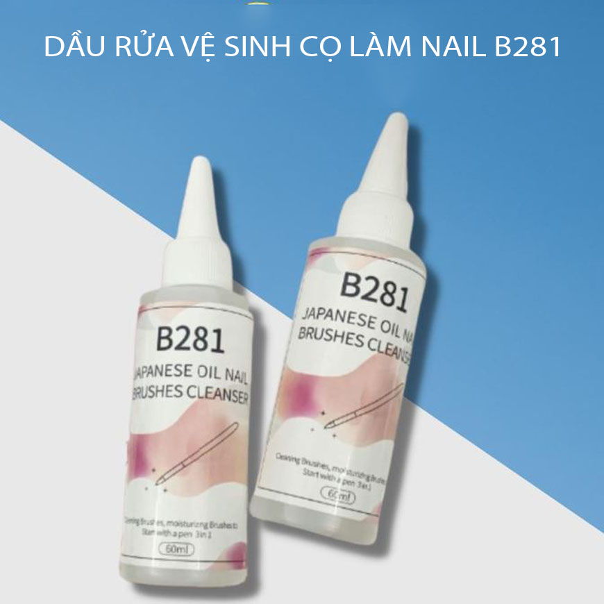 Nước rửa cọ nail , dầu rửa cọ b281 chính hãng 60ml, dung dịch rửa cọ bột , cọ gel siêu sạch giúp bảo vệ và làm mêm lông cọ