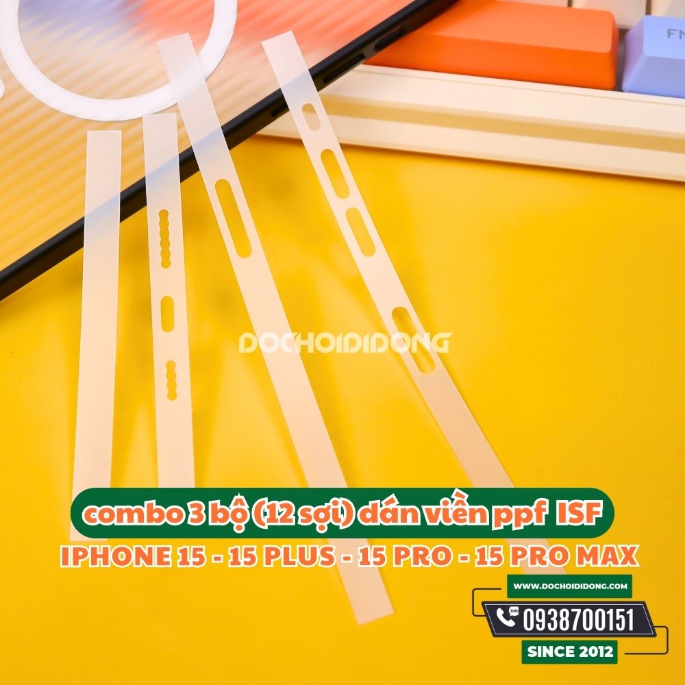 Combo 3 bộ bảo vệ viền ppf isf cho iphone 15 / 15 plus / 15 pro / 15 pro max dễ dán