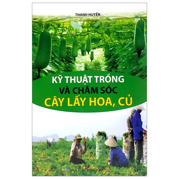 Fahasa - kỹ thuật trồng và chăm sóc cây lấy hoa, củ