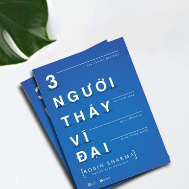 Ba Người Thầy Vĩ Đại - Robin Sharma