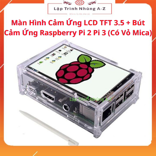Màn hình cảm ứng lcd tft 3.5 + bút cảm ứng raspberry pi 2 pi 3