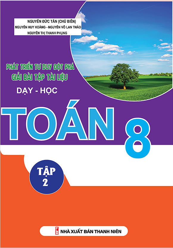 Fahasa - Phát Triển Tư Duy Đột Phá Giải Bài Tập Tài Liệu Dạy - Học Toán Lớp 8 (Tập 2)