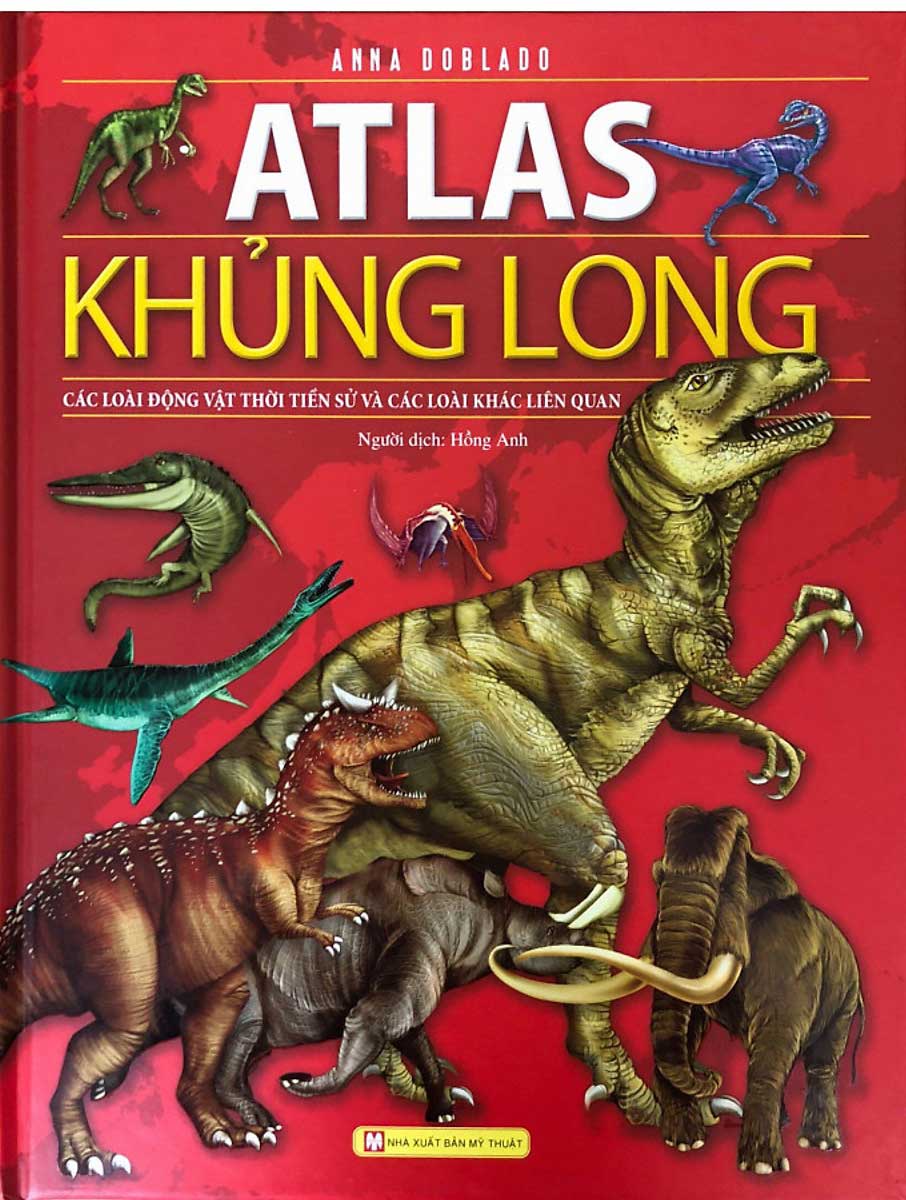 Sách - atlas khủng long - các loài động vật thời tiền sử và các loài khác liên quan - newshop