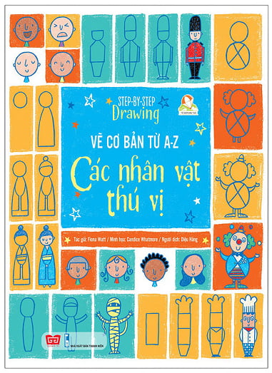 Fahasa - Step By Step Drawing - Vẽ Cơ Bản Từ A-Z - Các Nhân Vật Thú Vị