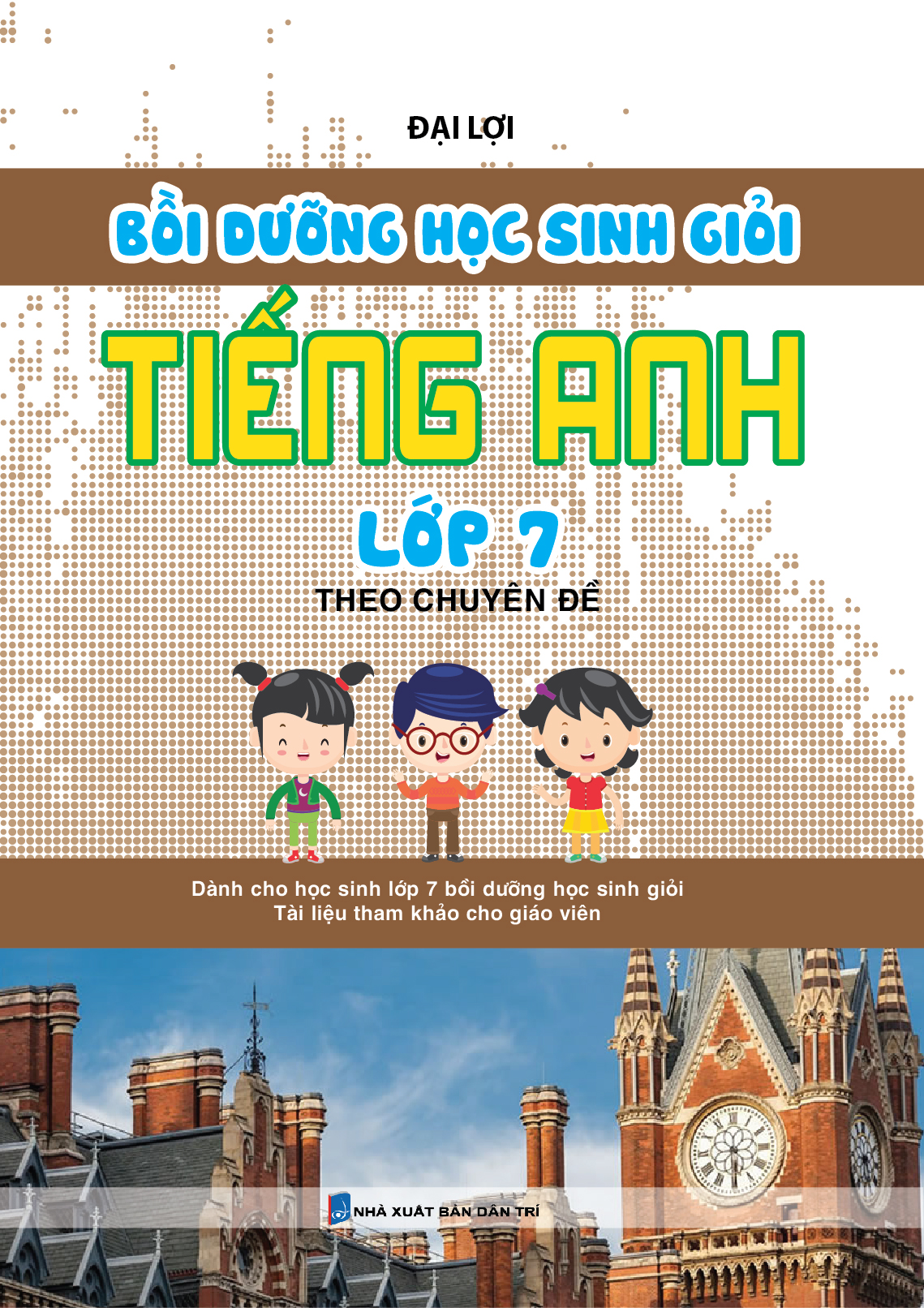 [HCM]Bồi Dưỡng Học Sinh Giỏi Tiếng Anh Lớp 7 Theo Chuyên Đề