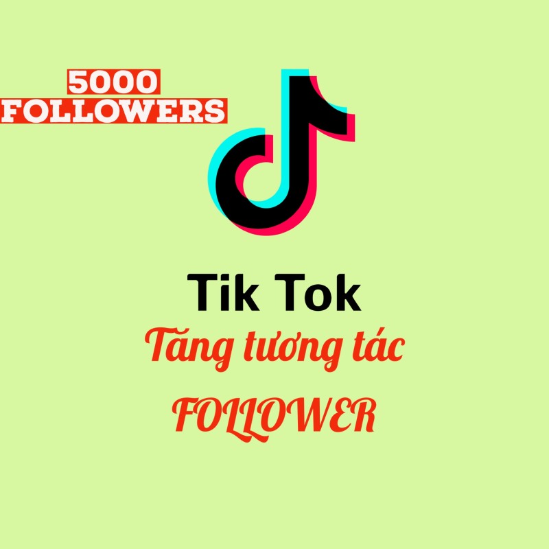Bảng giá Tăng 5000 Followers Tiktok - Tương tác Follower cho Tiktok - Tiktok Followers - Kiếm tiền 2021 Phong Vũ