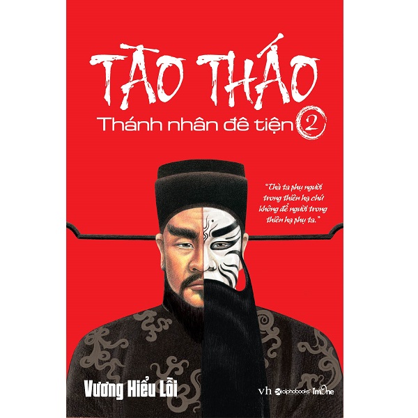 Sách - Tào Tháo - Thánh Nhân Đê Tiện (Tập 2)