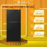 Tủ lạnh Aqua 130 lít AQR-T160FA(BS) - GIAO TOÀN QUỐC - CHỈ MIỄN PHÍ HCM