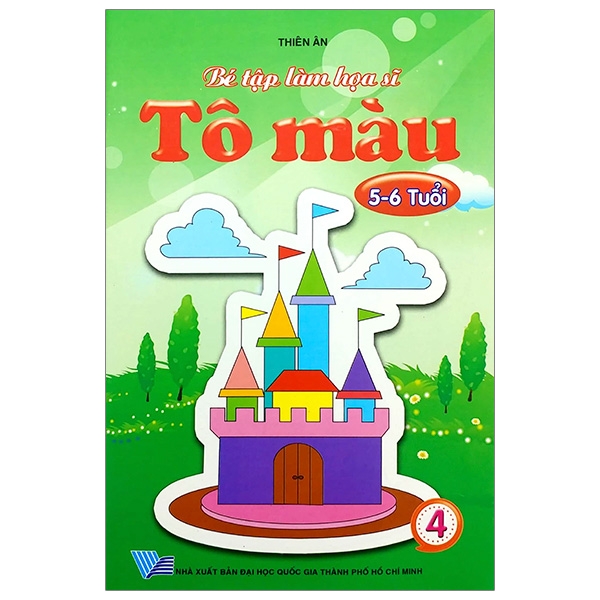 Fahasa - Bé Tập Làm Họa Sĩ - Tô Màu (Dành Cho Bé 5 - 6 Tuổi) (Tái Bản)