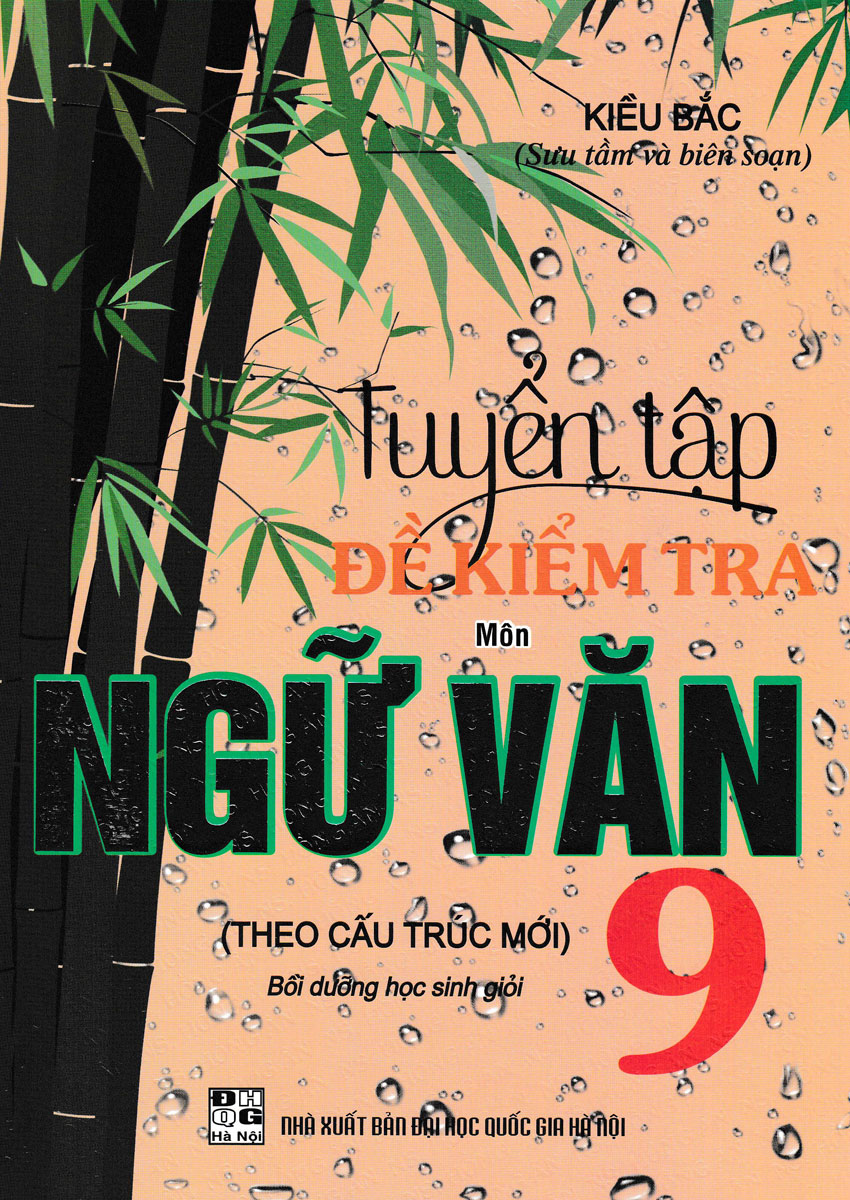 Tuyển Tập Đề Kiểm Tra Môn Ngữ Văn Lớp 9 Bồi Dưỡng Học Sinh Giỏi (Theo Cấu Trúc Mới)