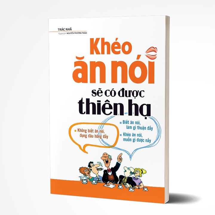 Sách - Khéo Ăn Nói Sẽ Có Được Thiên Hạ