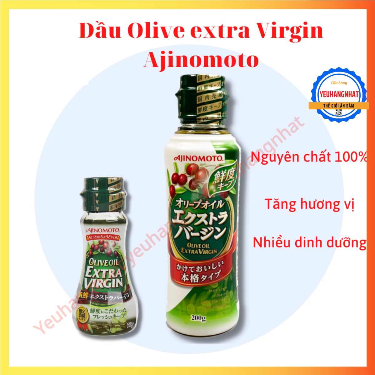 Dầu Olive Extra Virgin Ajinomoto Nhật bản 70g và 200g - dầu Oliu