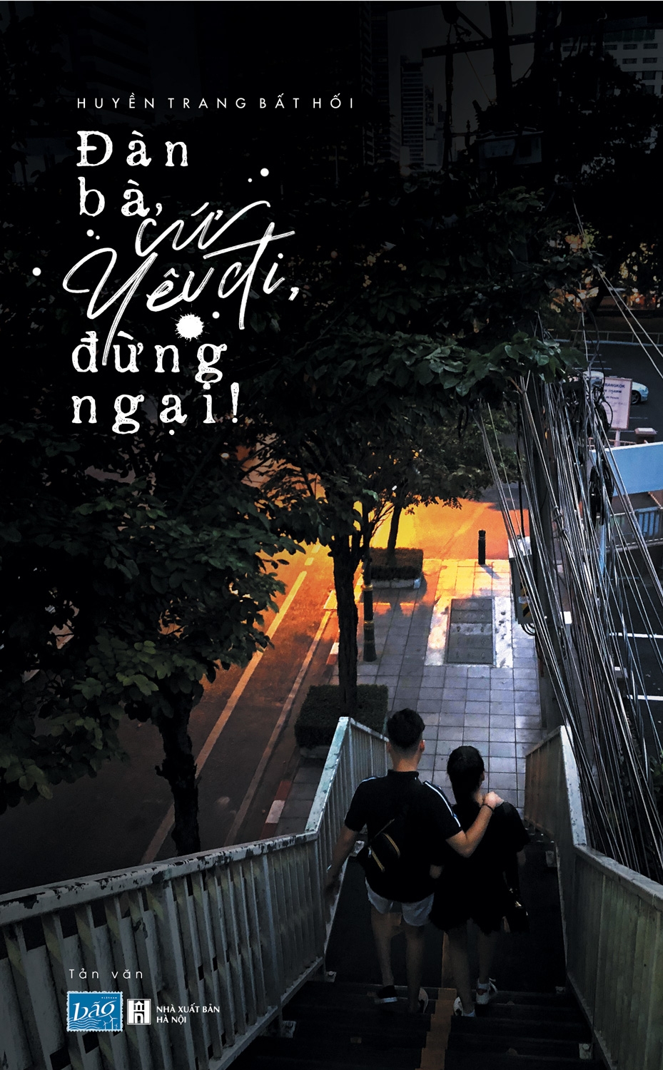 Fahasa - Đàn Bà, Cứ Yêu Đi, Đừng Ngại!
