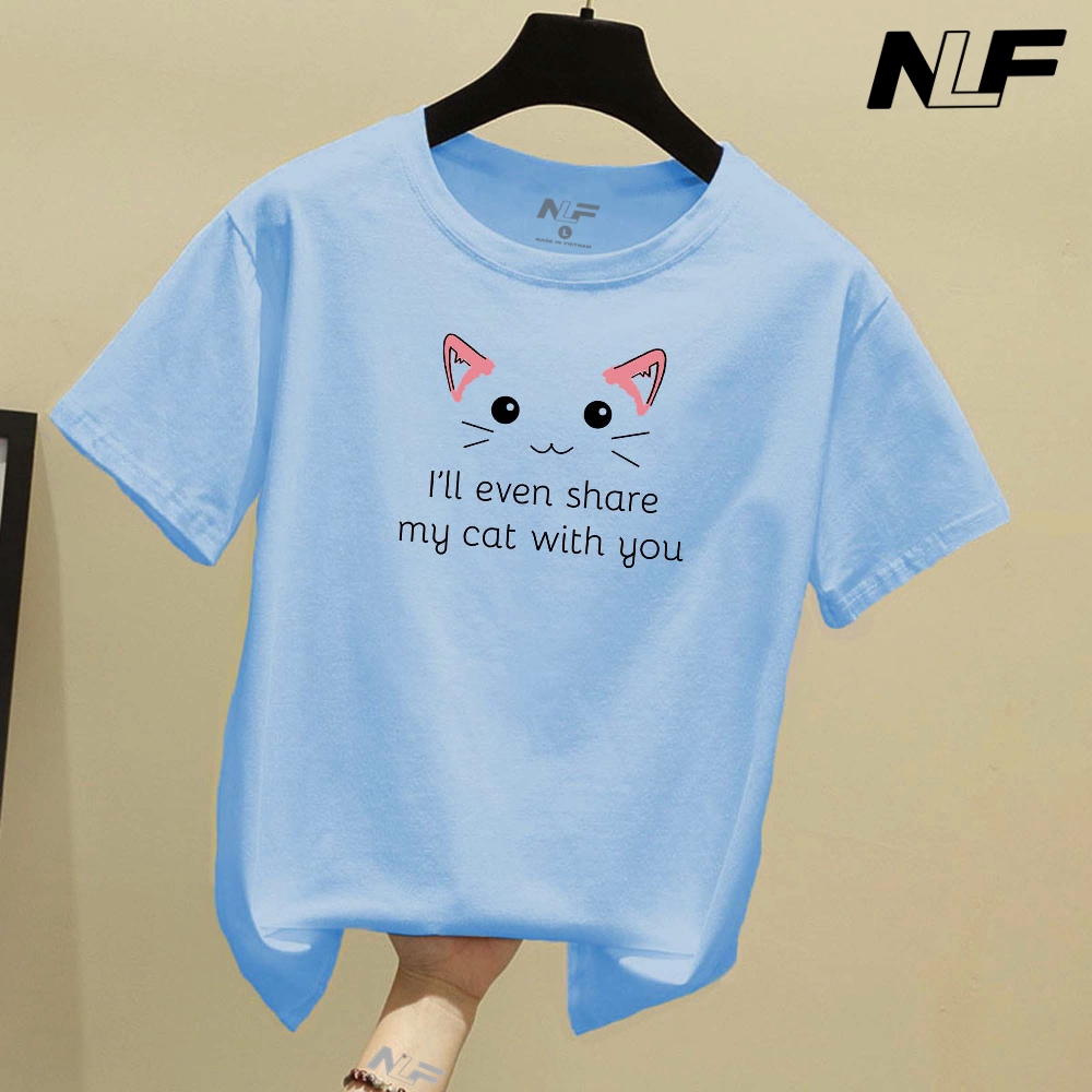T-Shirt I'll Even Share Tai Mèo TIA-053 - NLF
