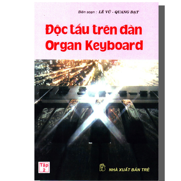 Độc Tấu Trên Đàn Organ Keyboard - Tập 2 - Lê Vũ, Quang Đạt - Bìa Mềm