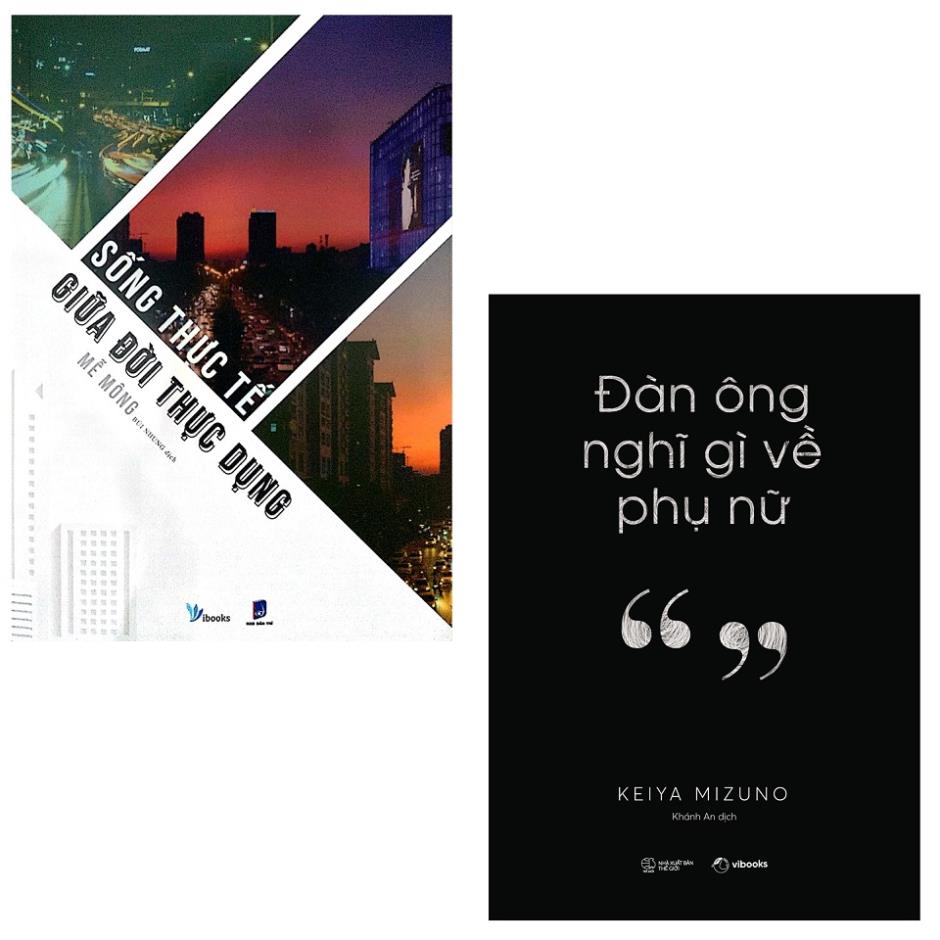 Sách - combo 2 cuốn: sống thực tế giữa đời thực dụng + đàn ông nghĩ gì về phụ nữ - azvietnam