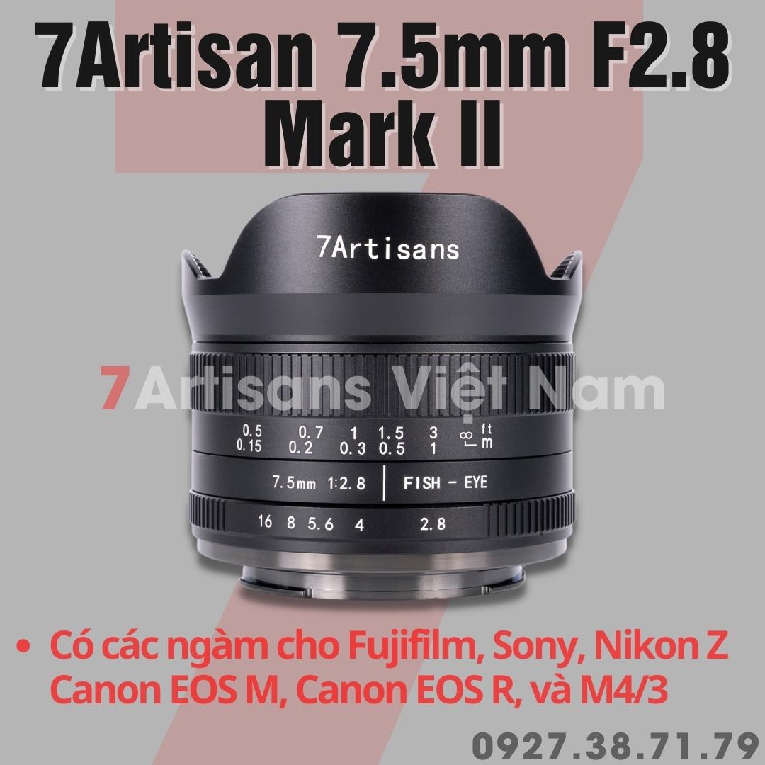 (Bản đời 2) Ống kính 7Artisans 7.5mm F2.8 Mark II Fisheye - Dùng cho Sony, Fujifilm, Nikon Z, M4/3, Canon EOS M, Canon R
