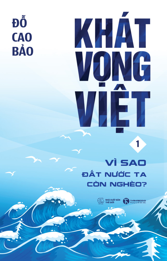 Sách - Khát vọng Việt 1: Vì sao đất nước ta còn nghèo? (tái bản 2022)