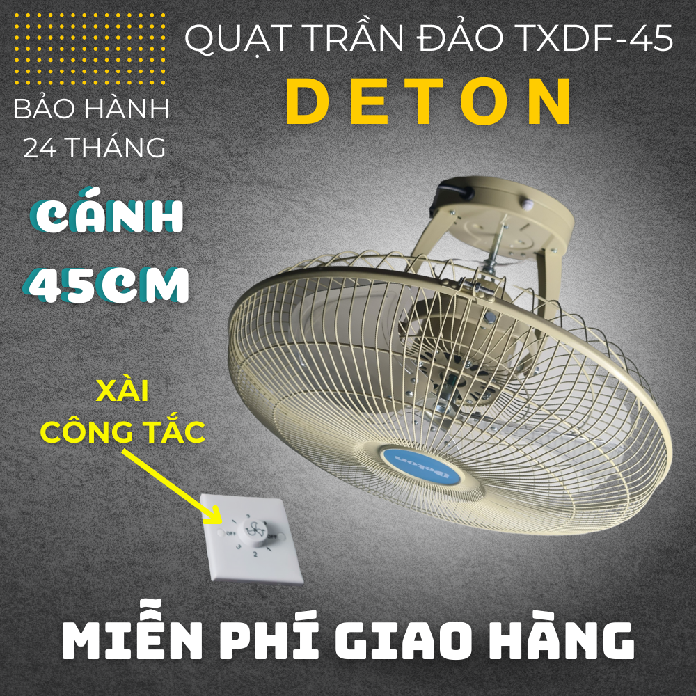 QUẠT TRẦN ĐẢO CÔNG NGHIỆP DETON - TXDF45