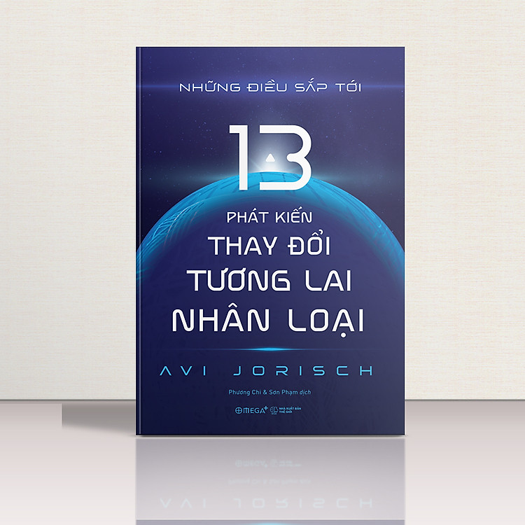Sách - những điều sắp tới : 13 phát kiến thay đổi tương lai nhân loại
