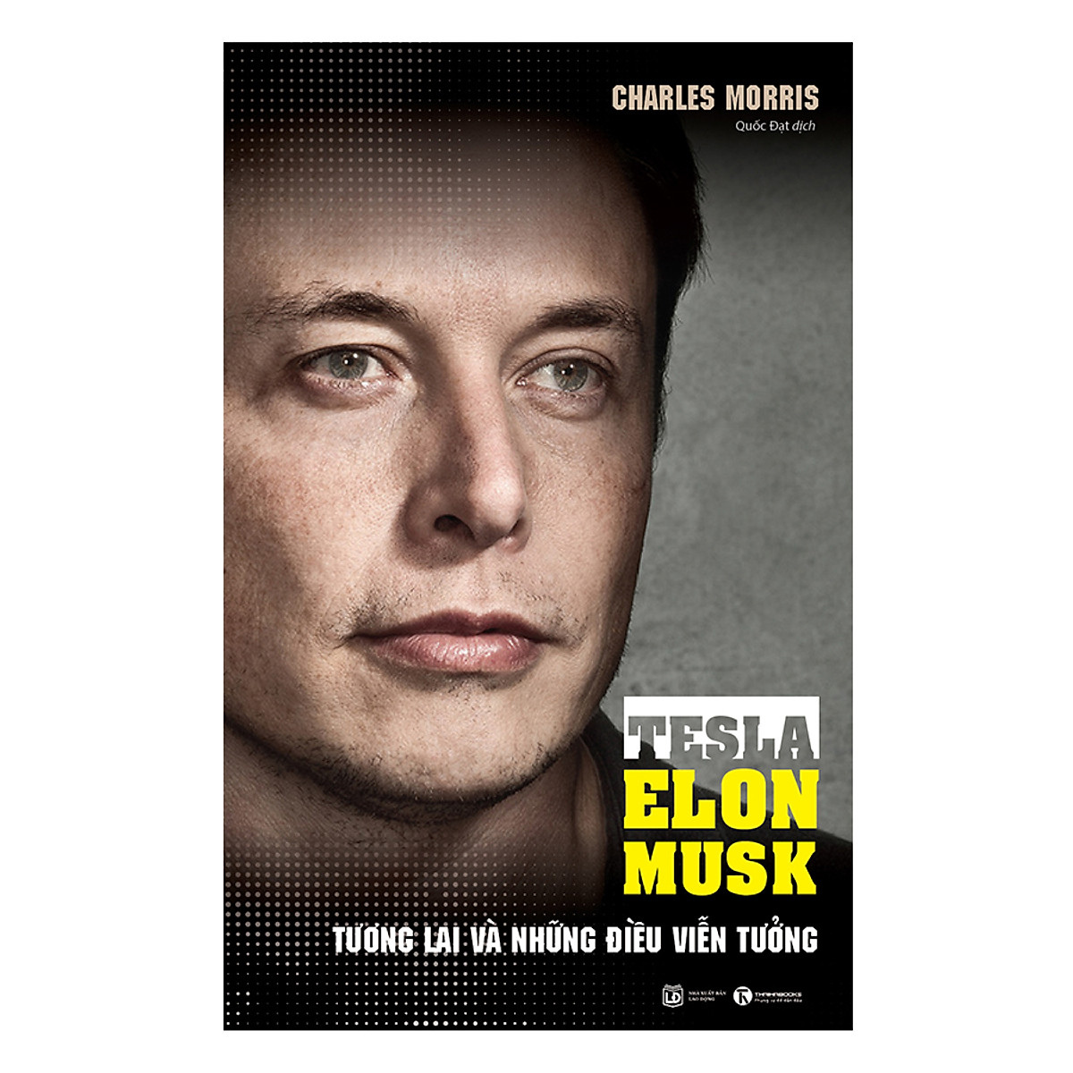 Tesla - Elon Musk Tương lai và những điều viễn tưởng
