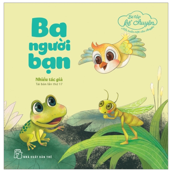 Bé tập kể chuyện - ba người bạn