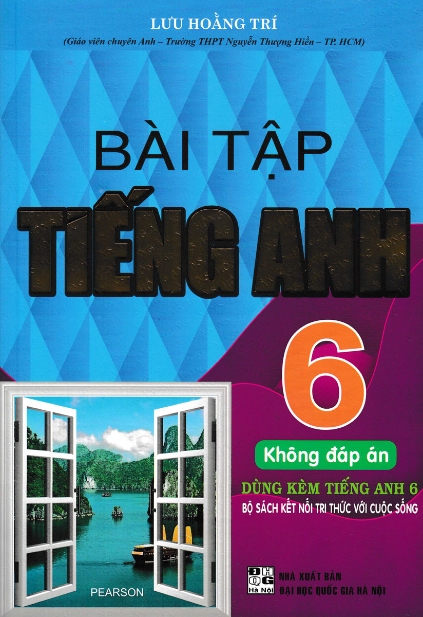 Sách - (Kèm File Đáp Án) - Bài Tập Tiếng Anh 6 - Dùng Kèm Tiếng Anh 6 (Bộ Sách Kết Nối Tri Thức Cuộc Sống) - Lưu Hoằng Trí