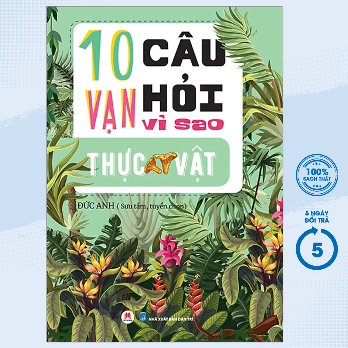 Sách thiếu nhi - 10 vạn câu hỏi vì sao? - thực vật - hh - newshop