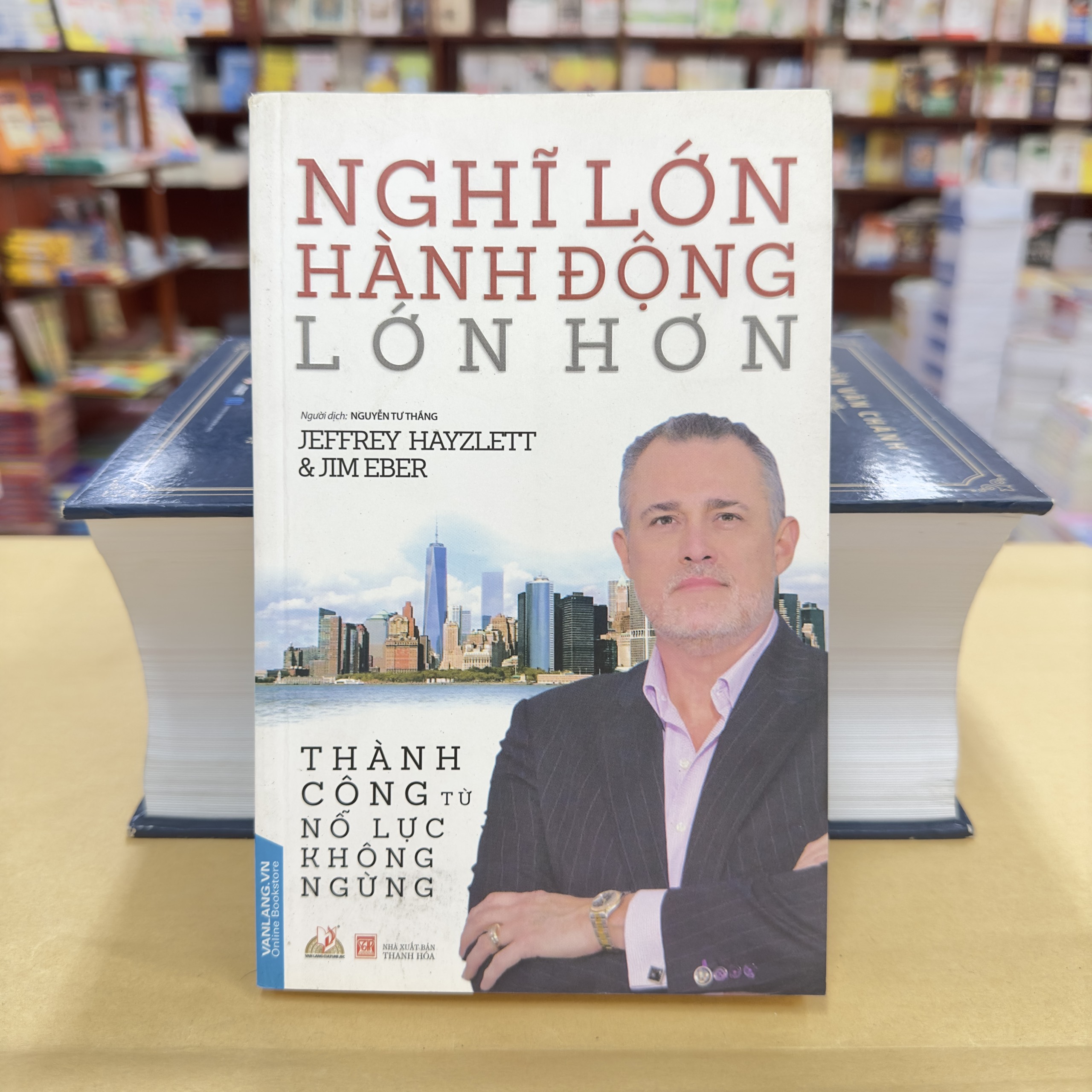Sách - Nghĩ Lớn Hành Động Lớn Hơn-Vanlangbooks