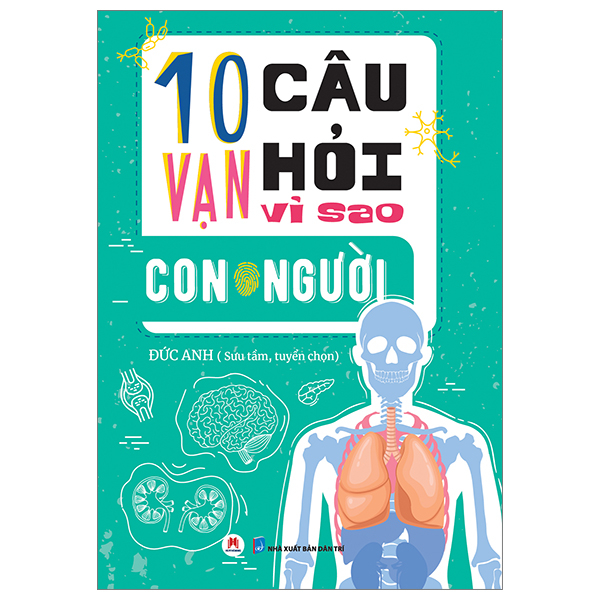 Sách Thiếu Nhi -10 Vạn Câu Hỏi Vì Sao? - Con Người - HH - Newshop