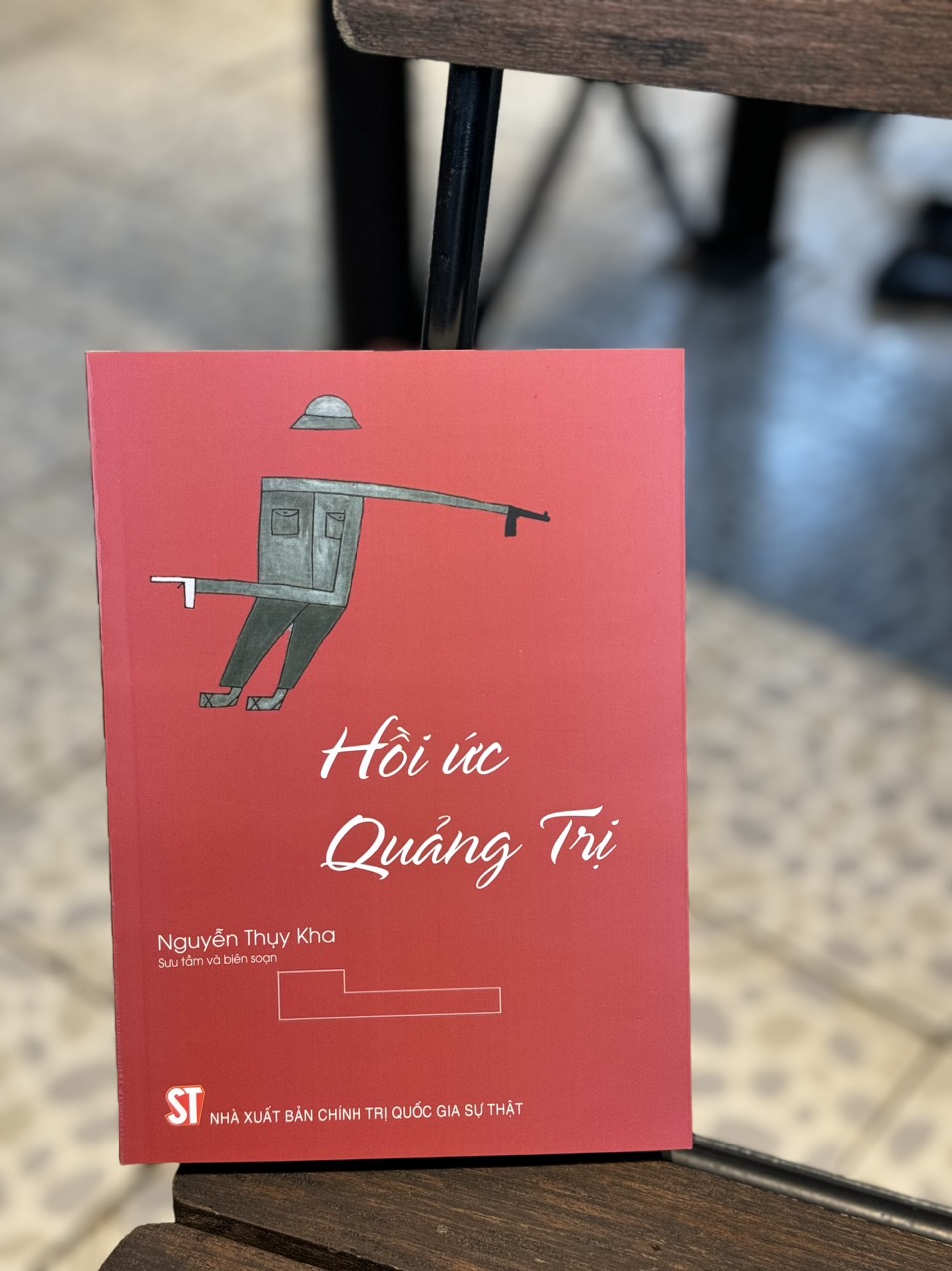Hồi ức quảng trị - nguyễn thụy kha - nxb chính trị quốc gia sự thật.