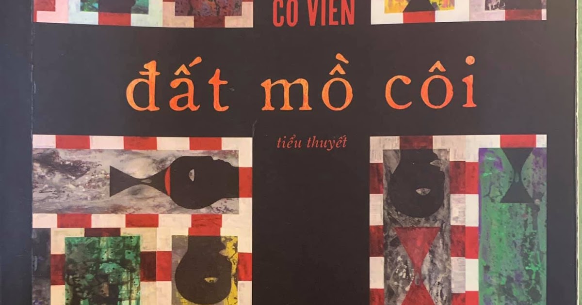 nguyetlinhbook - Cổ Viên (Tạ Duy Anh) Tiểu Thuyết Đất Mồ Côi.