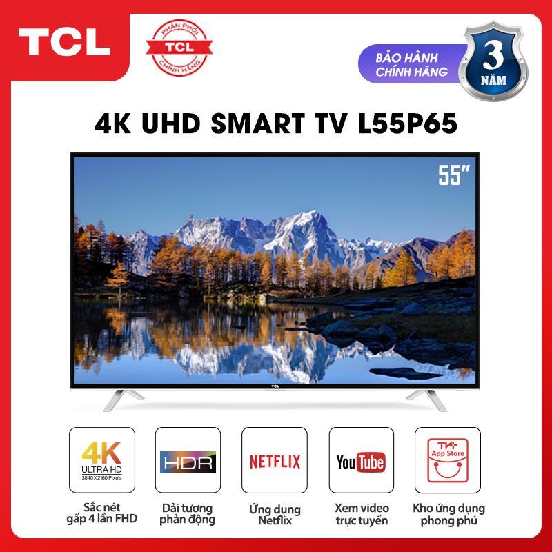 Bảng giá Smart Tivi TCL 55 inch 4K UHD L55P65 - HDR, Micro Dimming, Dolby, T-cast - Tivi giá rẻ chất lượng - Bảo hành 3 năm