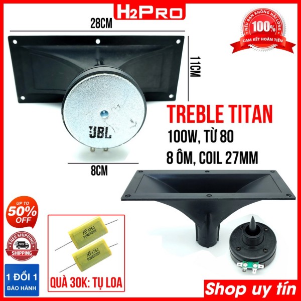 Đôi loa treble kèn TITAN JBL H2Pro 100W-từ 80, phễu 11X28 (2 loa), loa treble titan 8 ôm, Côn 27 mm ( tặng cặp tụ 30K )