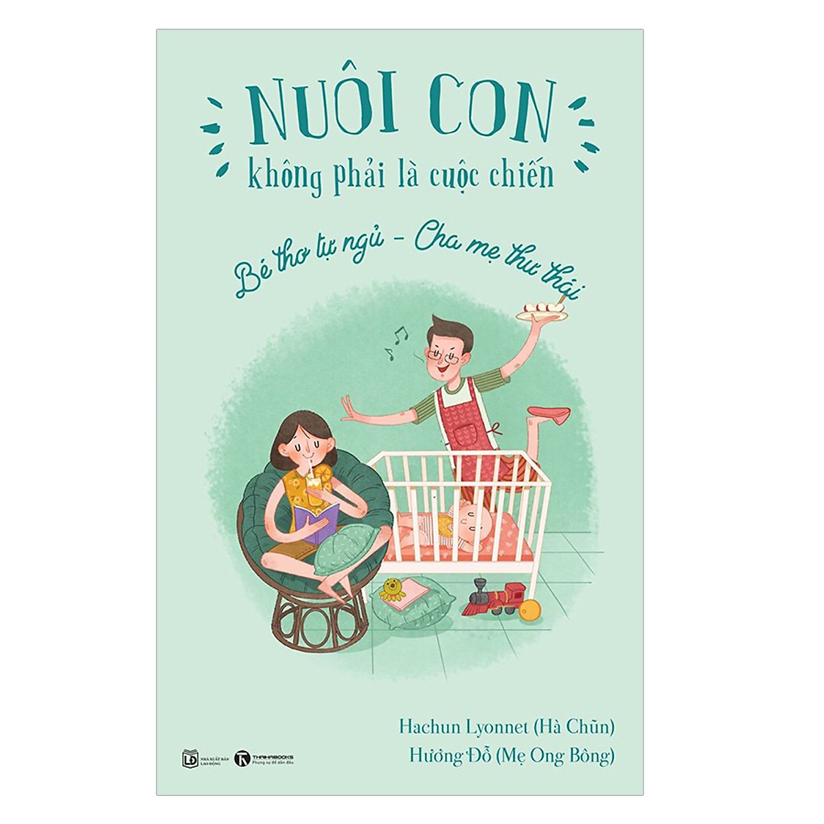 Nuôi Con Không Phải Là Cuộc Chiến - Bé Tự Ngủ - Cha Mẹ Thư Thái ( Tặng Postcard bốn mùa )