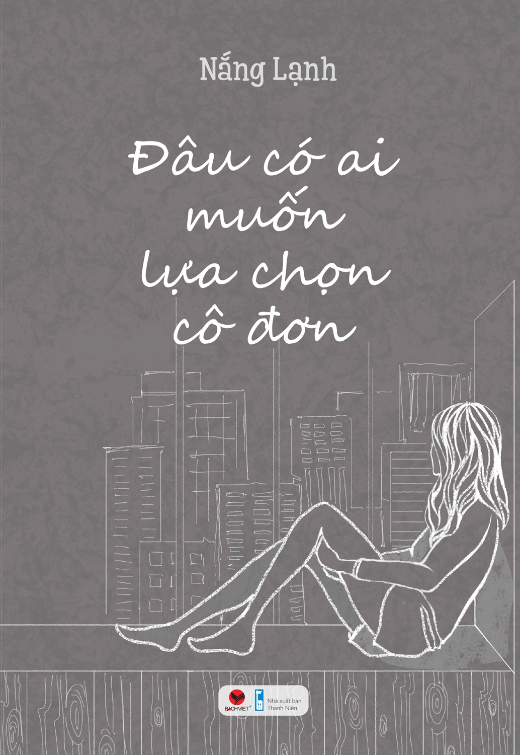 Fahasa - Đâu Có Ai Muốn Lựa Chọn Cô Đơn