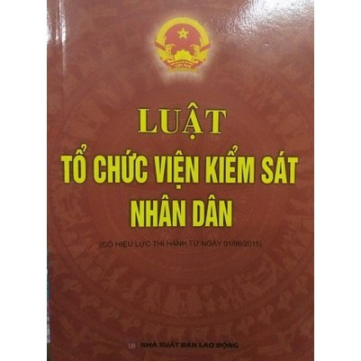 Sách - Luật tổ chức viện kiểm sát nhân dân (Có hiệu lực từ ngày 1/6/2015)