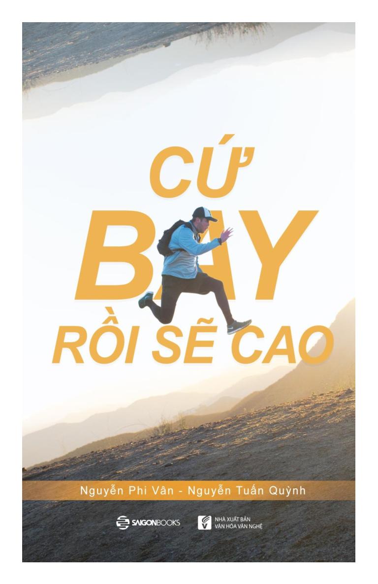 Fahasa - Cứ Bay Rồi Sẽ Cao (Tái Bản 2018)