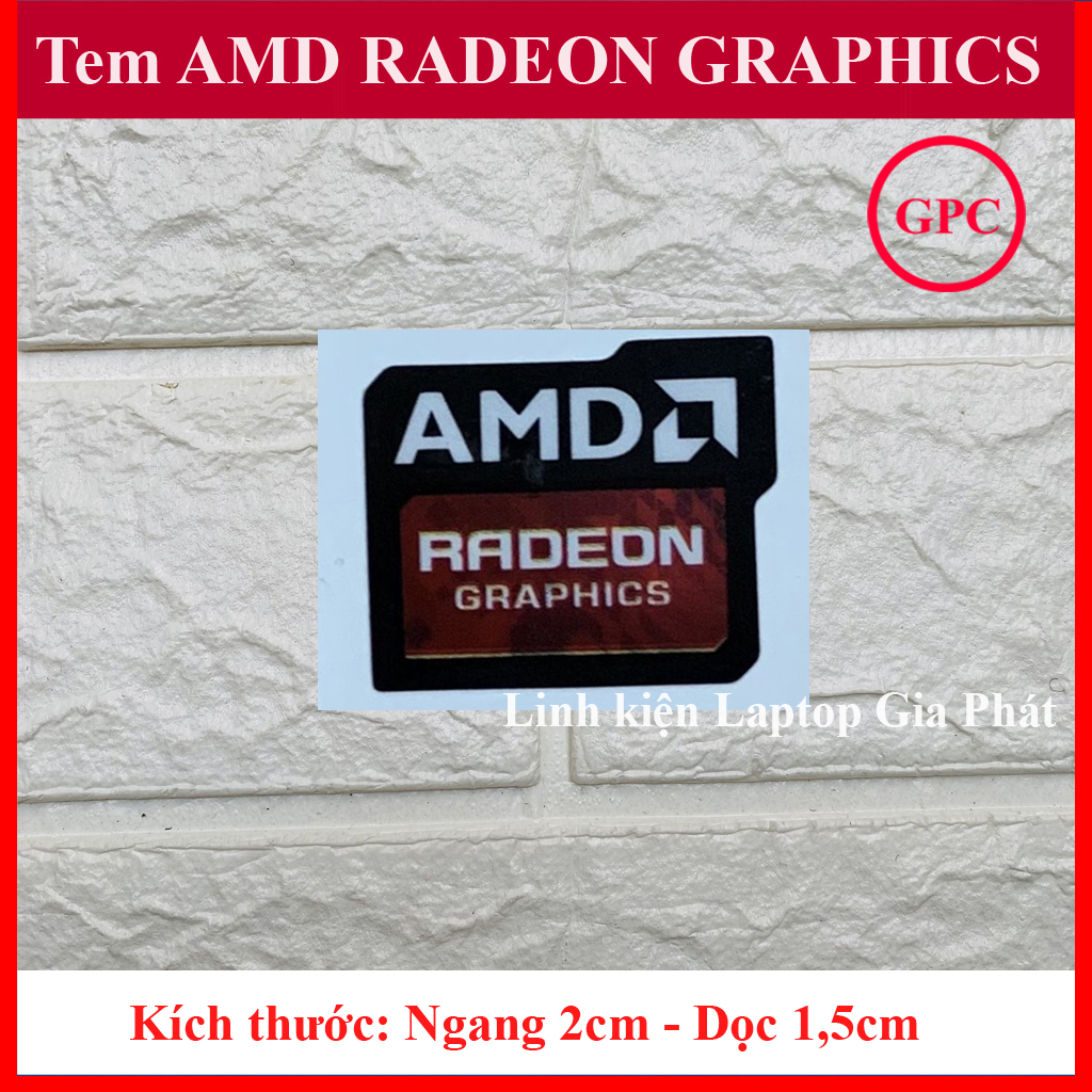 Tem AMD RADEON GRAPHICS Tem Máy Tính- Tem Laptop- Tem PC