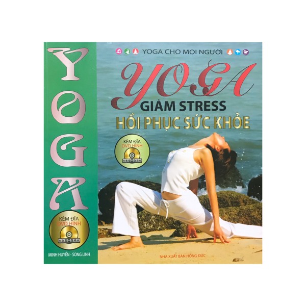Yoga giảm stress hồi phục sức khỏe , kèm đĩa CD ( Minh Lâm )