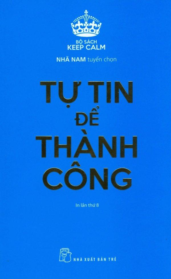 Tự Tin Để Thành Công (Tái Bản 2019) - Nhã Nam (Tuyển Chọn)
