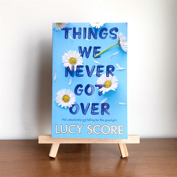 Things We Never Got over - Lucy Score - Moonbird